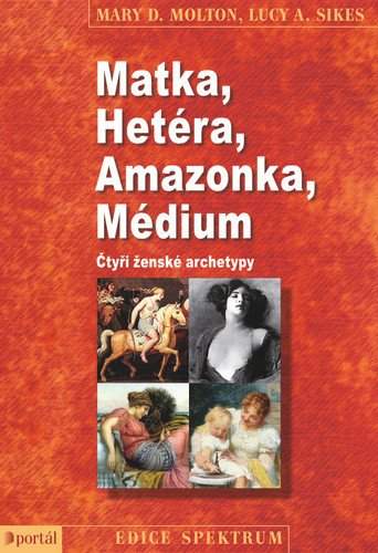 Matka, hetéra, amazonka, médium