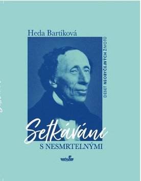Heda Bartíková: Setkávání s nesmrtelnými
