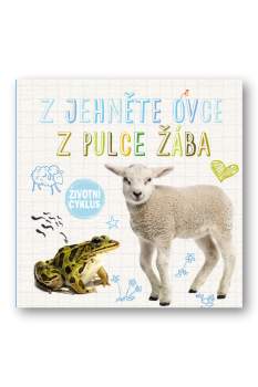 Z jehněte ovce ; Z pulce žába