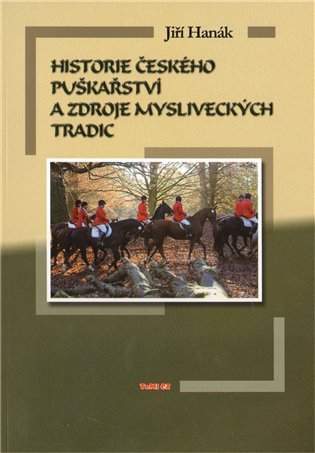 Historie českého puškařství a zdroje mysliveckých tradic