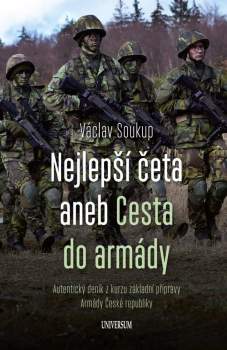 Václav Soukup: Nejlepší četa, aneb, Cesta do armády