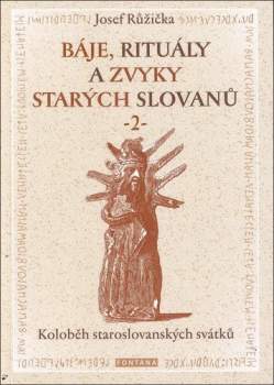 Báje, rituály a zvyky starých Slovanů