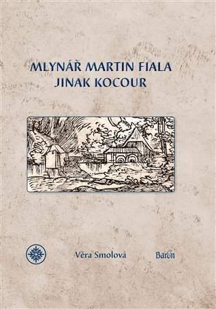 Mlynář Martin Fiala jinak Kocour