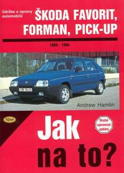 Jak na to? Škoda Favorit, Forman, Pick-Up