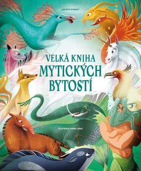 Jacopo Donati: Velká kniha mytických bytostí