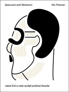 Speculum exilii Bohemici, neboli, Exil a naše nynější politická filosofie
