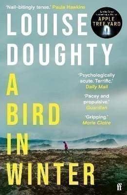 Louise Doughty: A Bird in Winter: ´Nail-bitingly tense and compelling´ Paula Hawkins