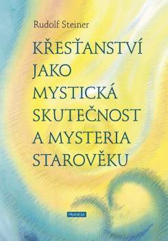 Křesťanství jako mystická skutečnost a mysteria starověku
