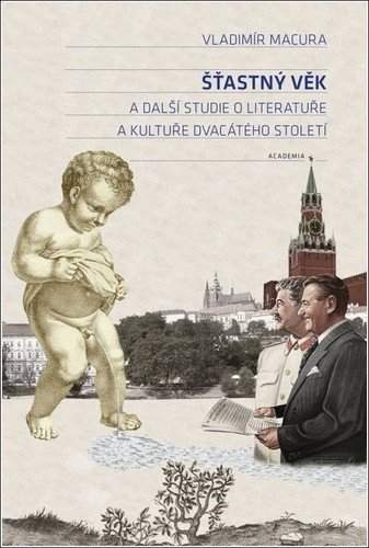 Šťastný věk a další studie o literatuře a kultuře dvacátého století