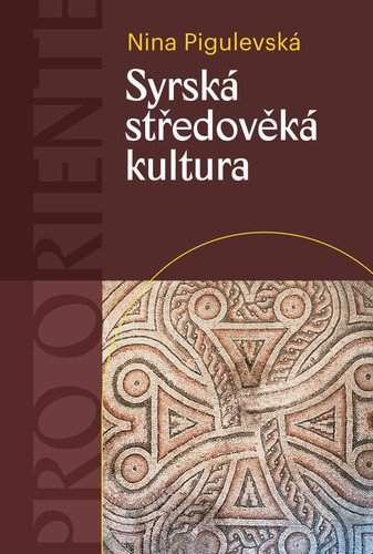 Nina Pigulevská,: Syrská středověká kultura