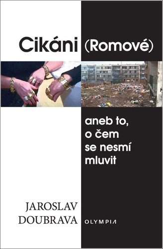 Cikáni (Romové), aneb, To, o čem se nesmí mluvit