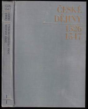 Josef Janáček: České dějiny - Doba předbělohorská 1526 - 1547