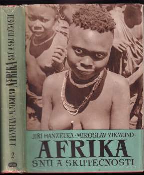 Afrika snu a skutečnosti : II - Jiří Hanzelka, Miroslav Zikmund (1954, Orbis) - ID: 227014