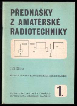 Jiří Blaha: Přednášky z amatérské radiotechniky