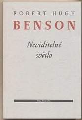 Robert Hugh Benson: Neviditelné světlo