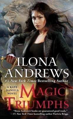 Ilona Andrews: Magic Triumphs / Kate Daniels #10