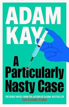 Adam Kay: Particularly Nasty Case