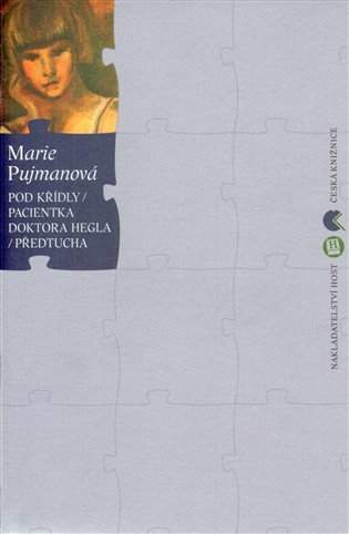 Pod křídly ; Pacientka doktora Hegla ; Předtucha