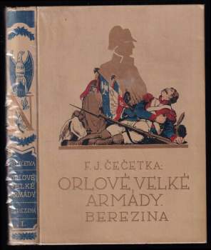 František Josef Čečetka: Orlové velké armády - Berezina - kniha první
