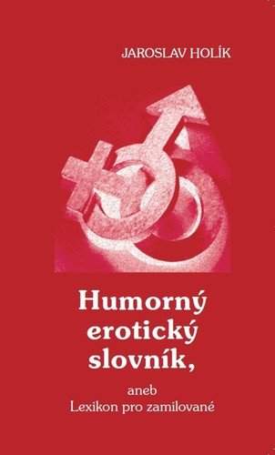 Humorný erotický slovník, aneb, Lexikon pro zamilované