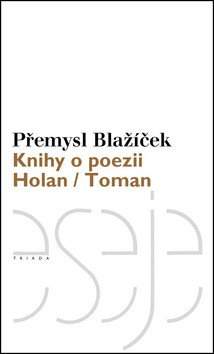 Knihy o poezii: Holan - Toman