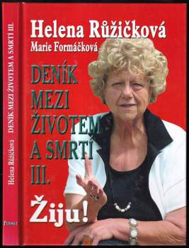 Deník mezi životem a smrtí : III - Žiju! - Marie Formáčková, Helena Růžičková (2003, Formát) - ID: 606970