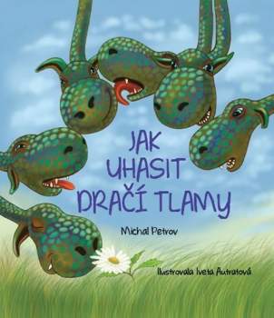 Jak uhasit dračí tlamy a další pohádky ze zvířátkovského lesa