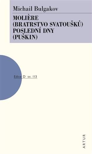 Moliere (Bratrstvo svatoušků) ; Poslední dny (Puškin)