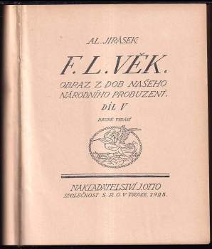 F.L. Věk : 5. díl - Obraz z dob našeho národního probuzení - Alois Jirásek (1925, Ottovo nakladatelství) - ID: 1902551