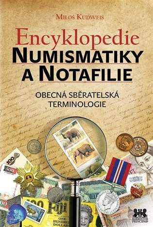 Miloš Kudweis: Encyklopedie numismatiky a notafilie