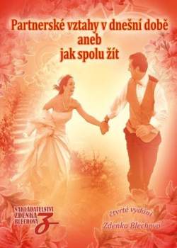 Partnerské vztahy v dnešní době, aneb, Jak spolu žít