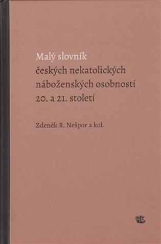 Malý slovník českých nekatolických náboženských osobností 20. a 21. století