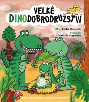Velké dinodobrodružství, aneb, Po stopách statečné Rexinky