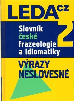 Slovník české frazeologie a idiomatiky