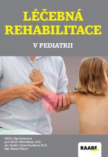 Libuše Smolíková: Léčebná rehabilitace v pediatrii