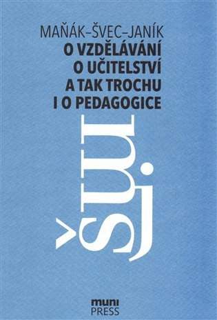 O vzdělávání, o učitelství a tak trochu i o pedagogice