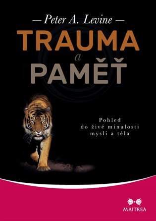Peter Levine: Trauma a paměť