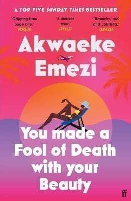 You Made a Fool of Death With Your Beauty: A SUNDAY TIMES TOP FIVE BESTSELLER