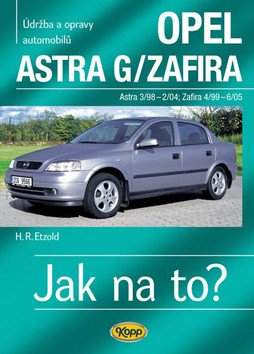 Údržba a opravy automobilů Opel Astra G Hatchback, Sedan, Caravan, Coupé, Opel Zafira