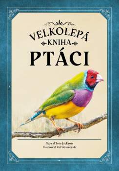 Velkolepá kniha Ptáci
