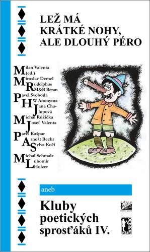 Lež má krátké nohy, ale dlouhý péro, aneb, Kluby poetických sprosťáků IV