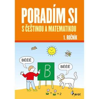 Poradím si s češtinou a matematikou 1. ročníku ZŠ