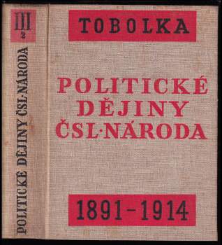 Zdeněk Václav Tobolka: Politické dějiny československého národa od r. 1848 až do dnešní doby