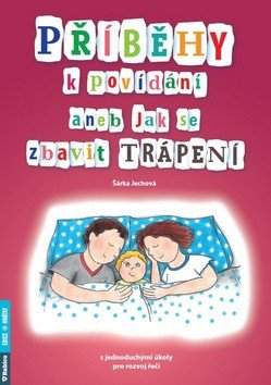 Příběhy k povídání, aneb, Jak se zbavit trápení