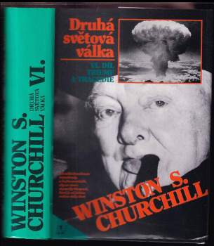 Druhá světová válka : VI. díl - Triumf a tragédie - Winston Churchill (1995, Nakladatelství Lidové noviny) - ID: 517004