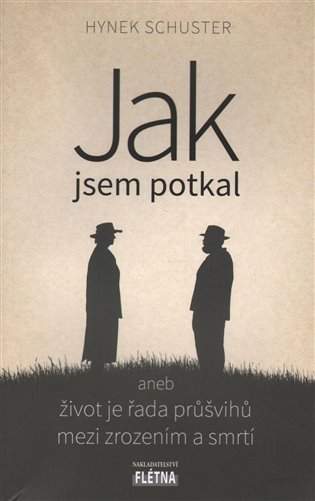 Jak jsem potkal, aneb, Život je řada průšvihů mezi zrozením a smrtí