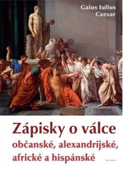 Gaius Caesar,: Zápisky o válce občanské, alexandrijské, africké a hispánské