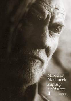 Miroslav Macháček: Zápisky z blázince II