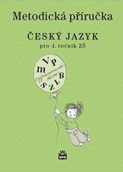 Metodická příručka k učebnici Český jazyk pro 4. ročník základní školy