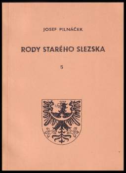 Josef Pilnáček: Rody starého Slezska